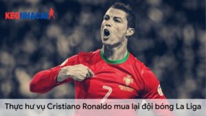 thuc-hu-vu-cristiano-ronaldo-mua-lai-doi-bong-la-liga