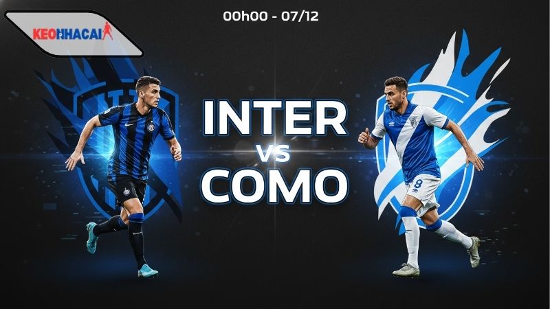 Nhận định bóng đá Inter vs Como, 00h00 ngày 7/12