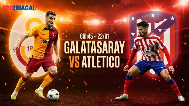 nhan-dinh-bong-da-galatasaray-vs-atletico-00h45-ngay-22-1 nhan-dinh-bong-da-galatasaray-vs-atletico-00h45-ngay-22-1